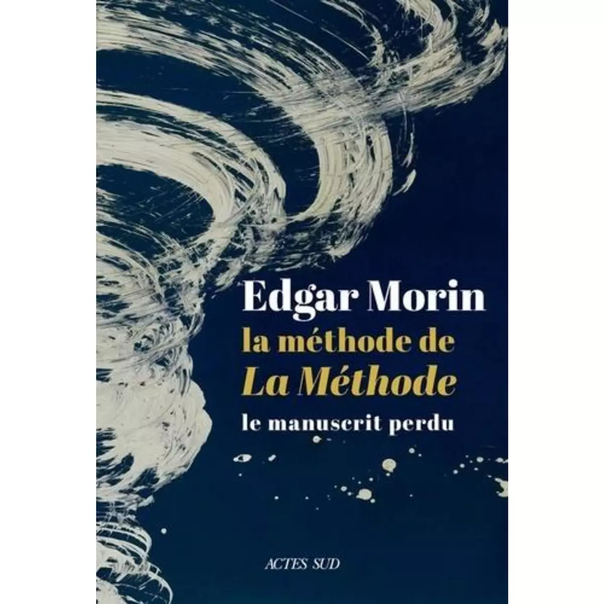  LA METHODE DE LA METHODE, Morin Edgar