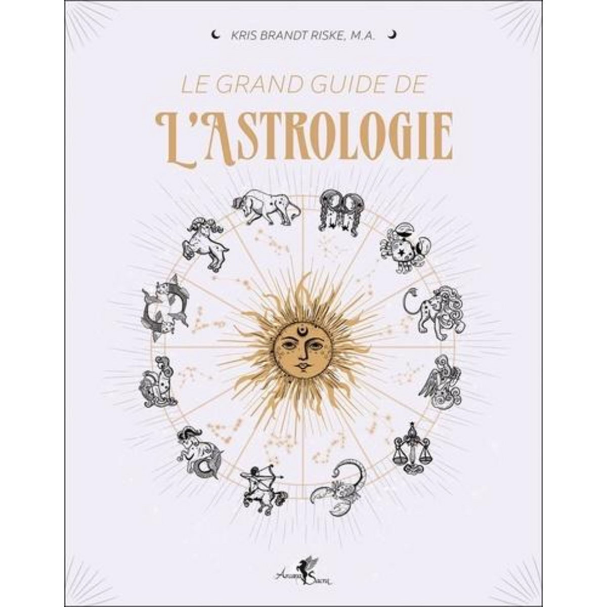 LE GRAND GUIDE DE L'ASTROLOGIE, Brandt Riske Kris