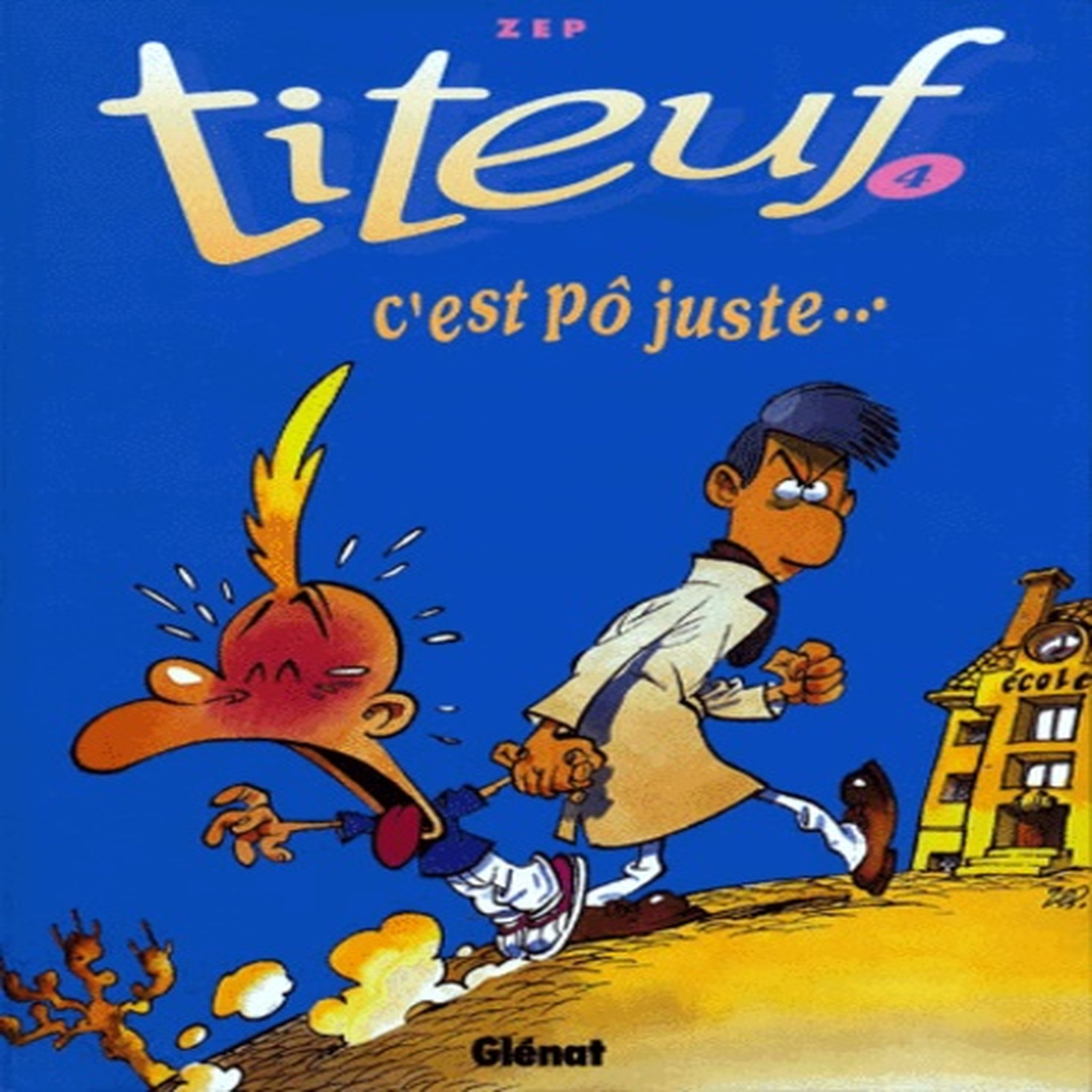  TITEUF TOME 4 : C'EST PO JUSTE, Zep