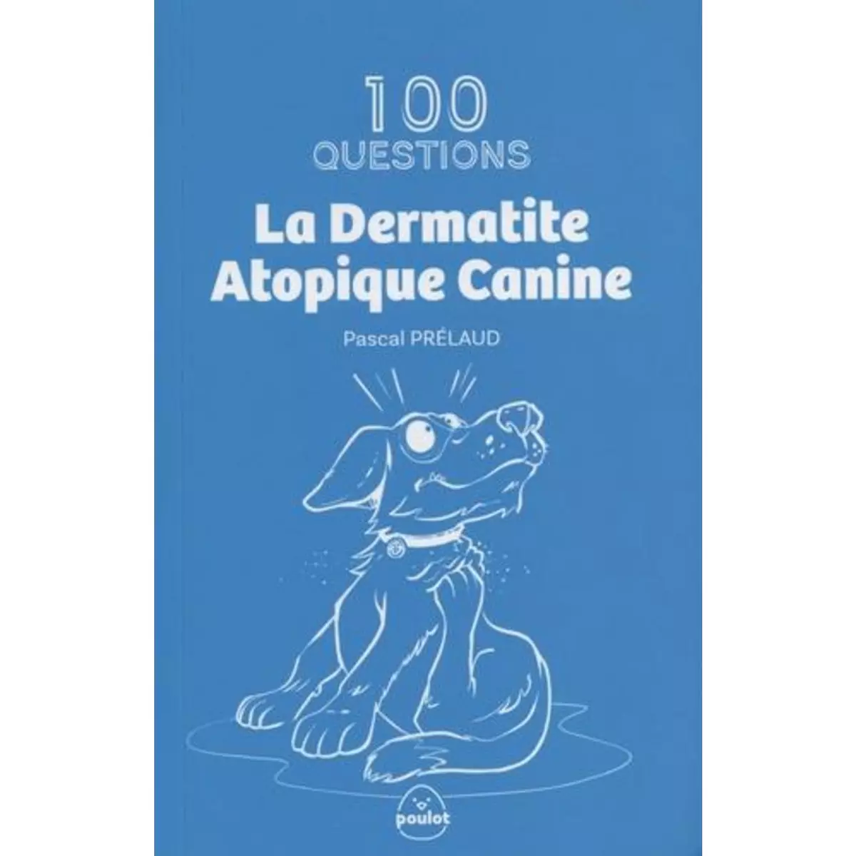  LA DERMATITE ATOPIQUE CANINE, Prélaud Pascal