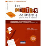 LES CENTRES DE LITTERATIE POUR LES ELEVES DE 8 A 12 ANS. UNE APPROCHE BASEE SUR L'AUTONOMIE POUR CONSOLIDER LES APPRENTISSAGES EN LECTURE, EN ECRITURE ET EN COMMUNICATION ORALE, Diller Debbie