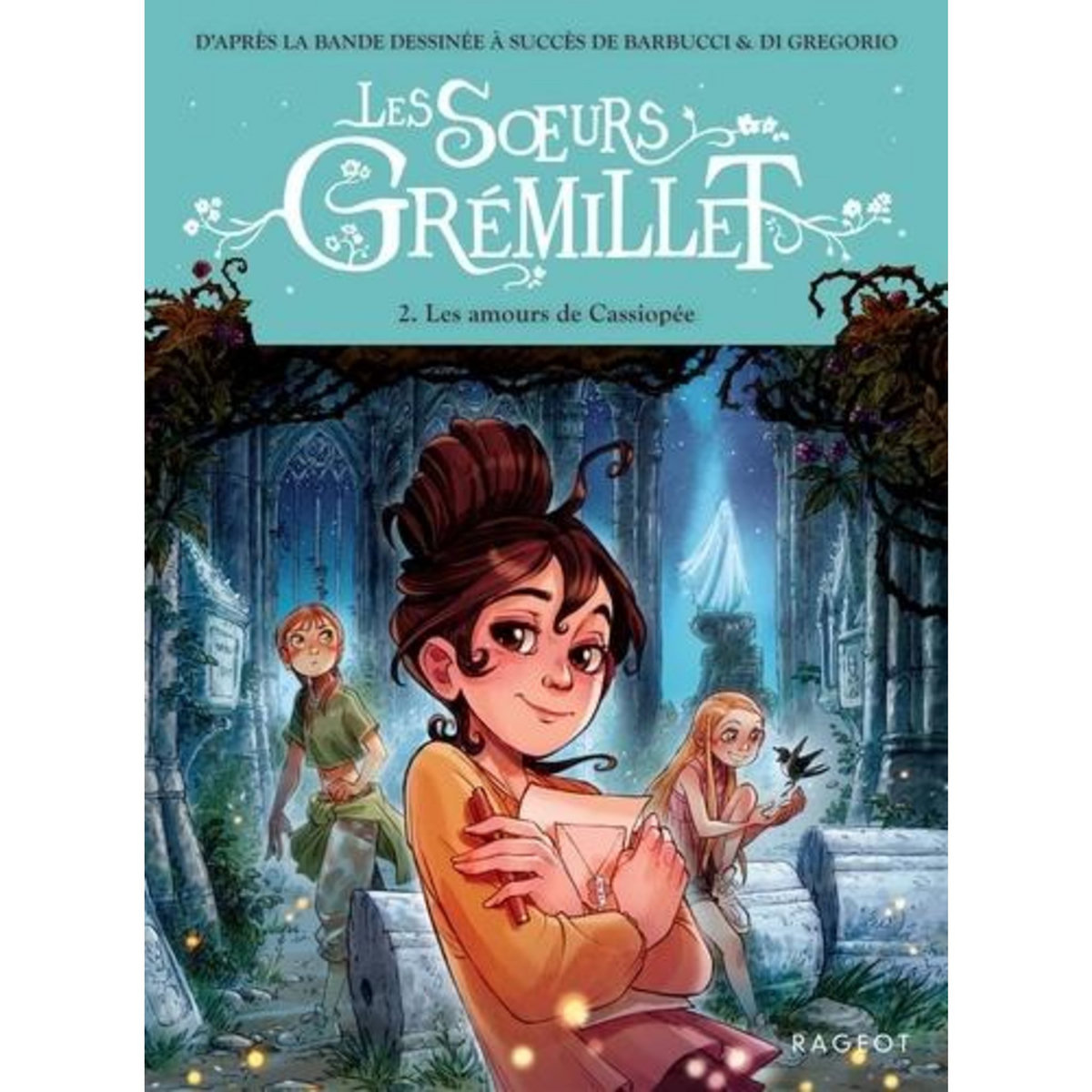 LES SOEURS GREMILLET TOME 2 : LES AMOURS DE CASSIOPEE, Jugla Cécile