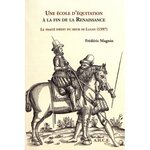 UNE ECOLE D'EQUITATION A LA FIN DE LA RENAISSANCE. LE TRAITE INEDIT DU SIEUR DE LUGNY (1597), Magnin Frédéric