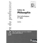 PHILOSOPHIE TLE VOIE TECHNOLOGIQUE CAHIER DE PHILOSOPHIE. LIVRE DU PROFESSEUR, EDITION 2021, Rosenberg Patrice