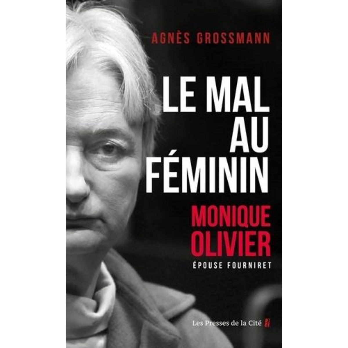 LE MAL AU FEMININ. MONIQUE OLIVIER, Grossmann Agnès
