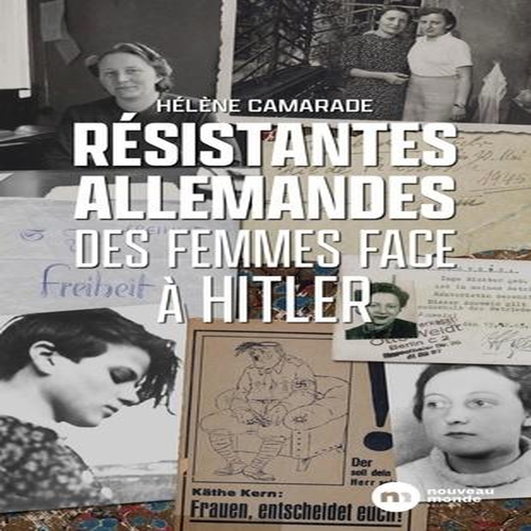 RESISTANTES ALLEMANDES. DES FEMMES FACE A HITLER, Camarade Hélène