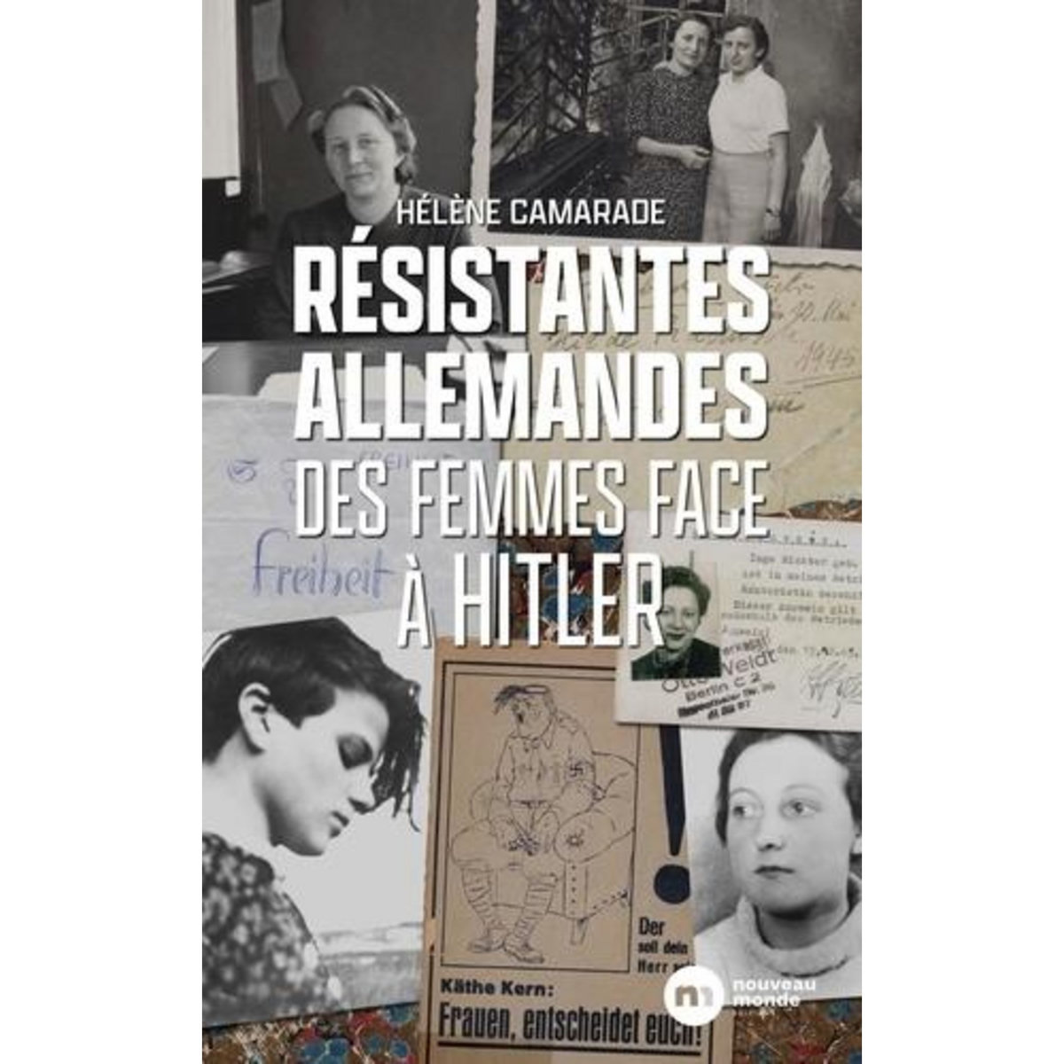 RESISTANTES ALLEMANDES. DES FEMMES FACE A HITLER, Camarade Hélène