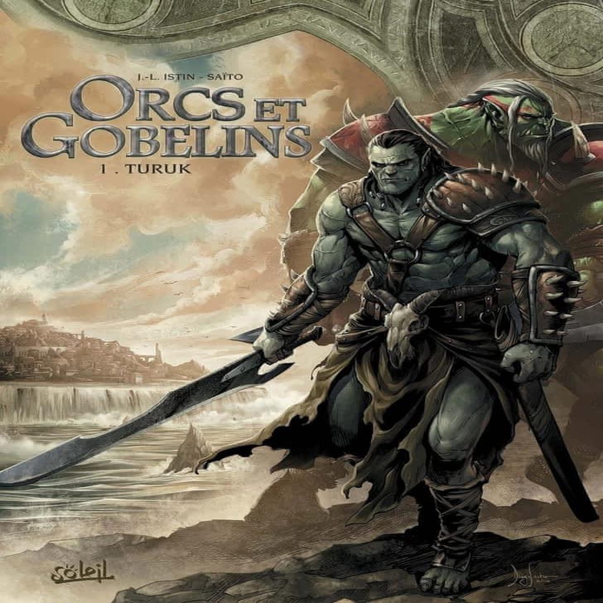 TERRES D'ARRAN : ORCS & GOBELINS TOME 1 : TURUK, Istin Jean-Luc
