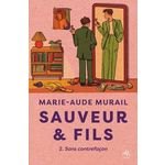 SAUVEUR & FILS TOME 2 : SANS CONTREFACON, Murail Marie-Aude