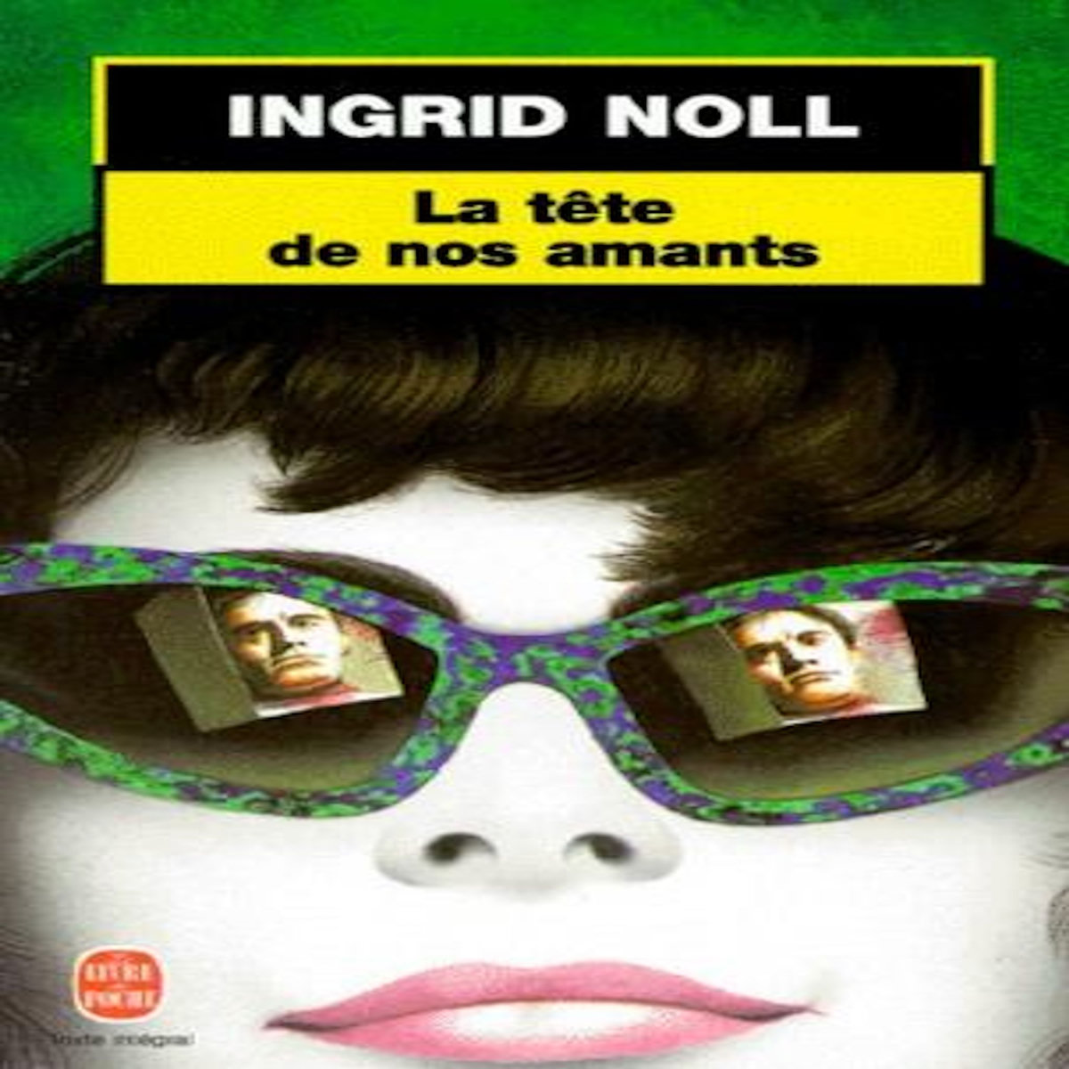 LA TETE DE NOS AMANTS, Noll Ingrid