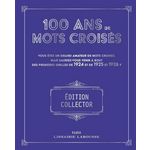 100 ANS DE MOTS CROISES. VOUS ETES UN GRAND AMATEUR DE MOTS CROISES, MAIS SAURIEZ-VOUS VENIR A BOUT DES PREMIERES GRILLES DE 1924 ET DE 1925 ET 1926 ? EDITION COLLECTOR, Cunow Yves