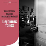 DERNIERES FOLIES. VIEILLESSE ET SANTE MENTALE (XIXE-XXE SIECLE), Derrien Marie