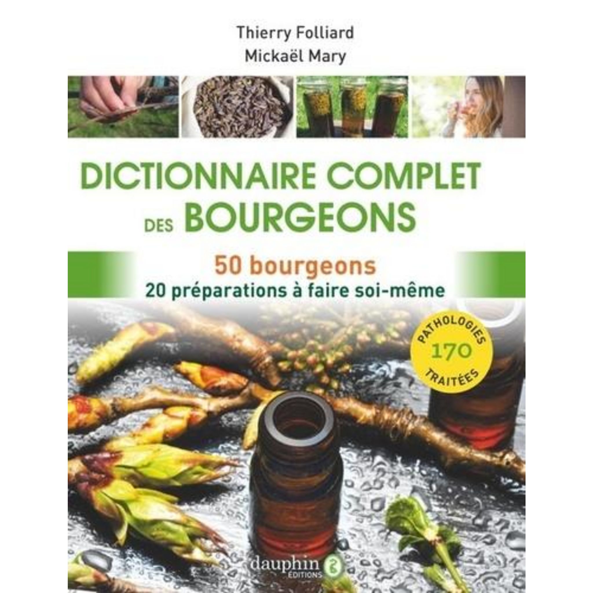 DICTIONNAIRE COMPLET DES BOURGEONS. 50 BOURGEONS POUR 170 PATHOLOGIES ...