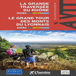 LA GRANDE TRAVERSEE DU RHONE ; LE GRAND TOUR DES MONTS DU LYONNAIS, Moncorgé Alexandre