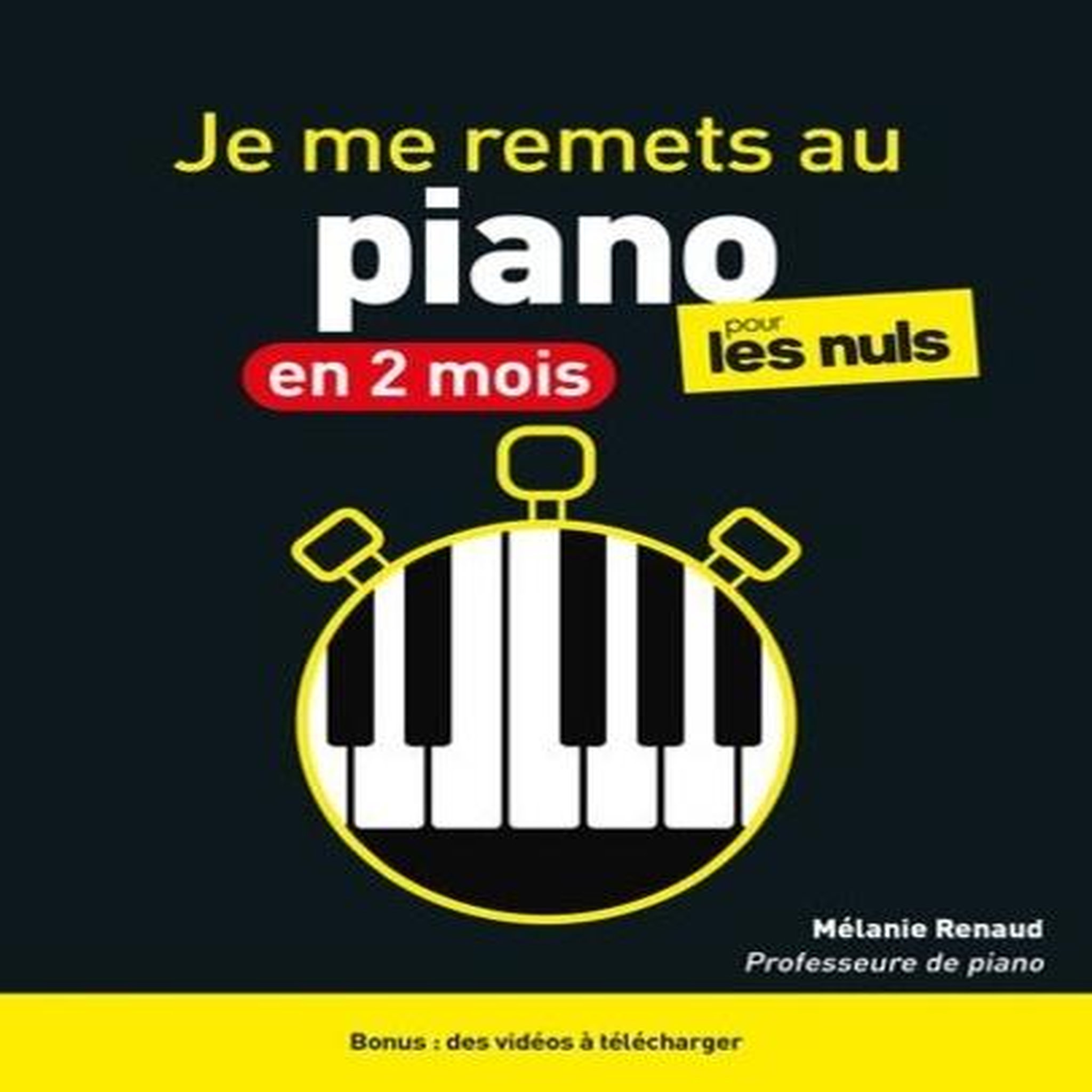 JE ME REMETS AU PIANO EN 2 MOIS POUR LES NULS, Renaud Mélanie