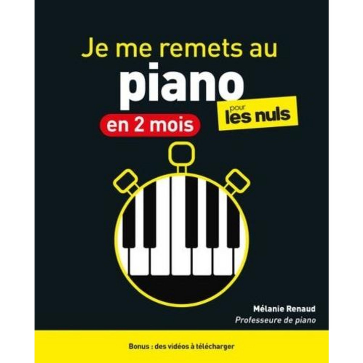 JE ME REMETS AU PIANO EN 2 MOIS POUR LES NULS, Renaud Mélanie