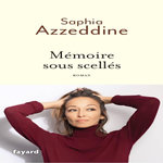 MEMOIRE SOUS SCELLES, Azzeddine Saphia