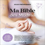 MA BIBLE DES MUDRAS, Frédérique Julie