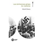 LES EMINENCES GRISES DU NAZISME, Chauvy Gérard