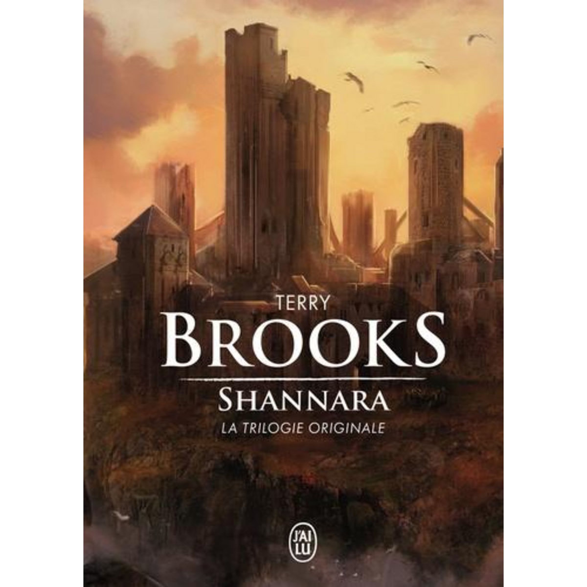 SHANNARA : LA TRILOGIE ORIGINALE : L'EPEE DE SHANNARA ; LES PIERRES ELFIQUES DE SHANNARA ; L'ENCHANTEMENT DE SHANNARA, Brooks Terry