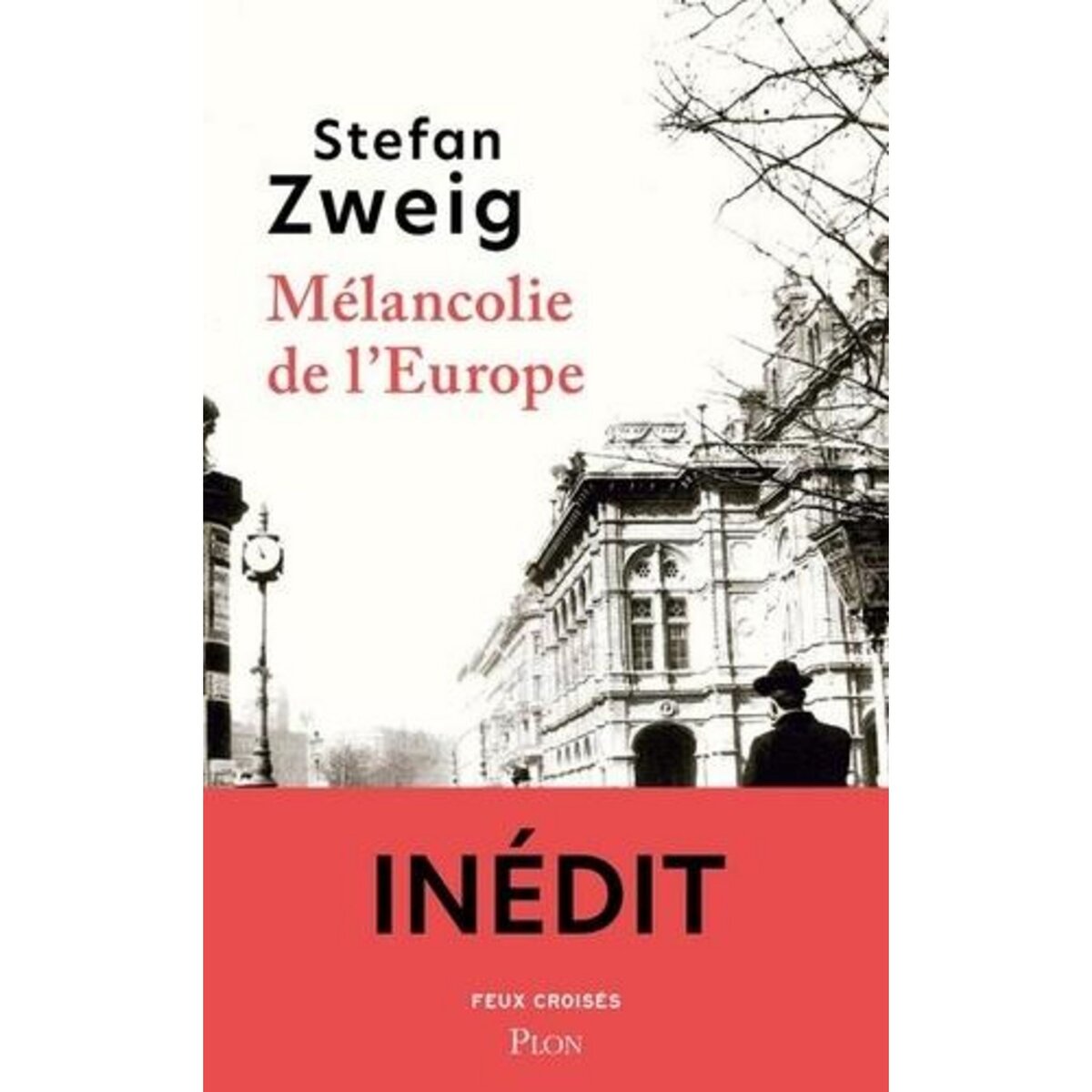 MELANCOLIE DE L'EUROPE, Zweig Stefan
