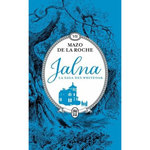 JALNA : LA SAGA DES WHITEOAK TOME 7 : RETOUR A JALNA ; LA FILLE DE RENNY, De la Roche Mazo