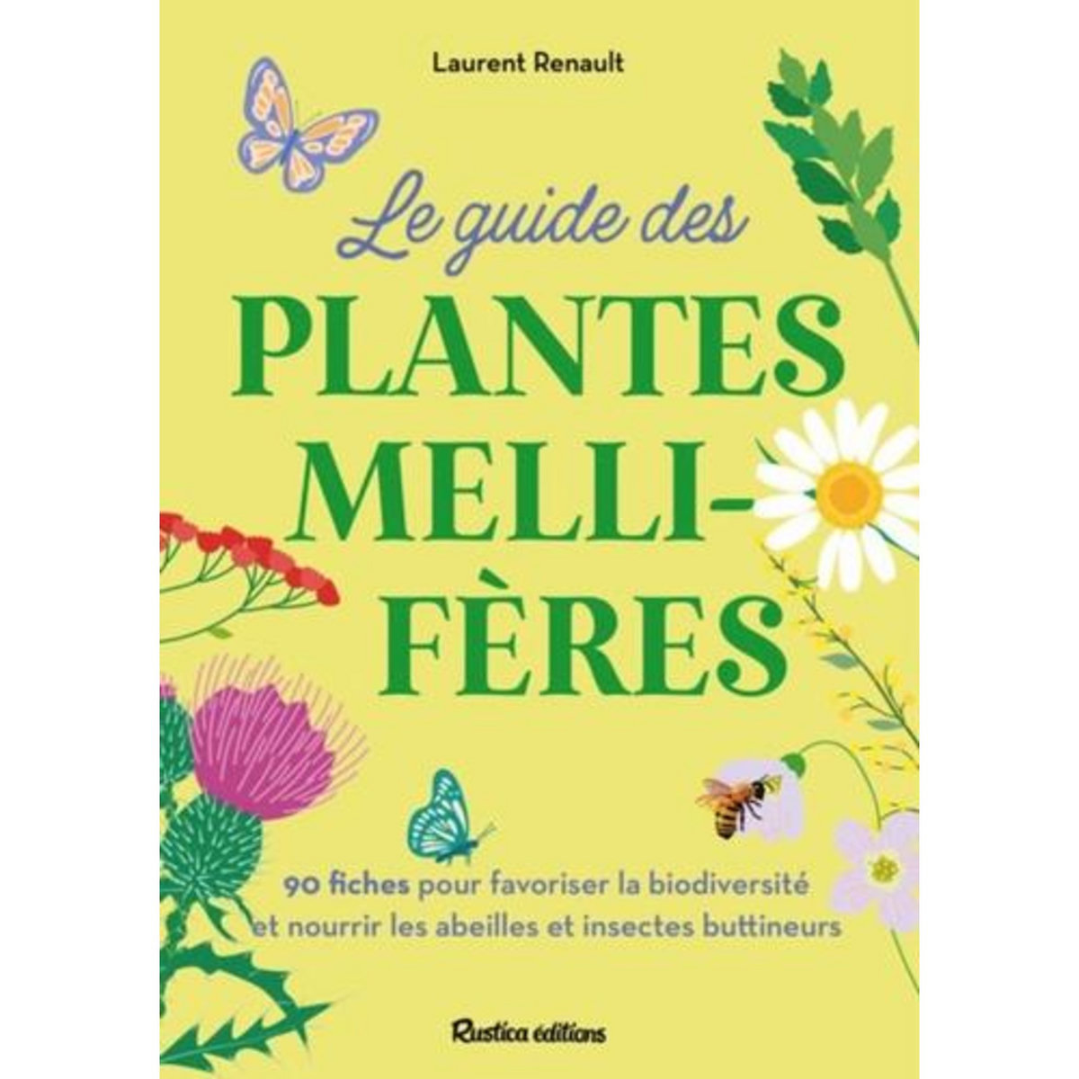 LE PETIT GUIDE DES PLANTES MELLIFERES, Renault Laurent