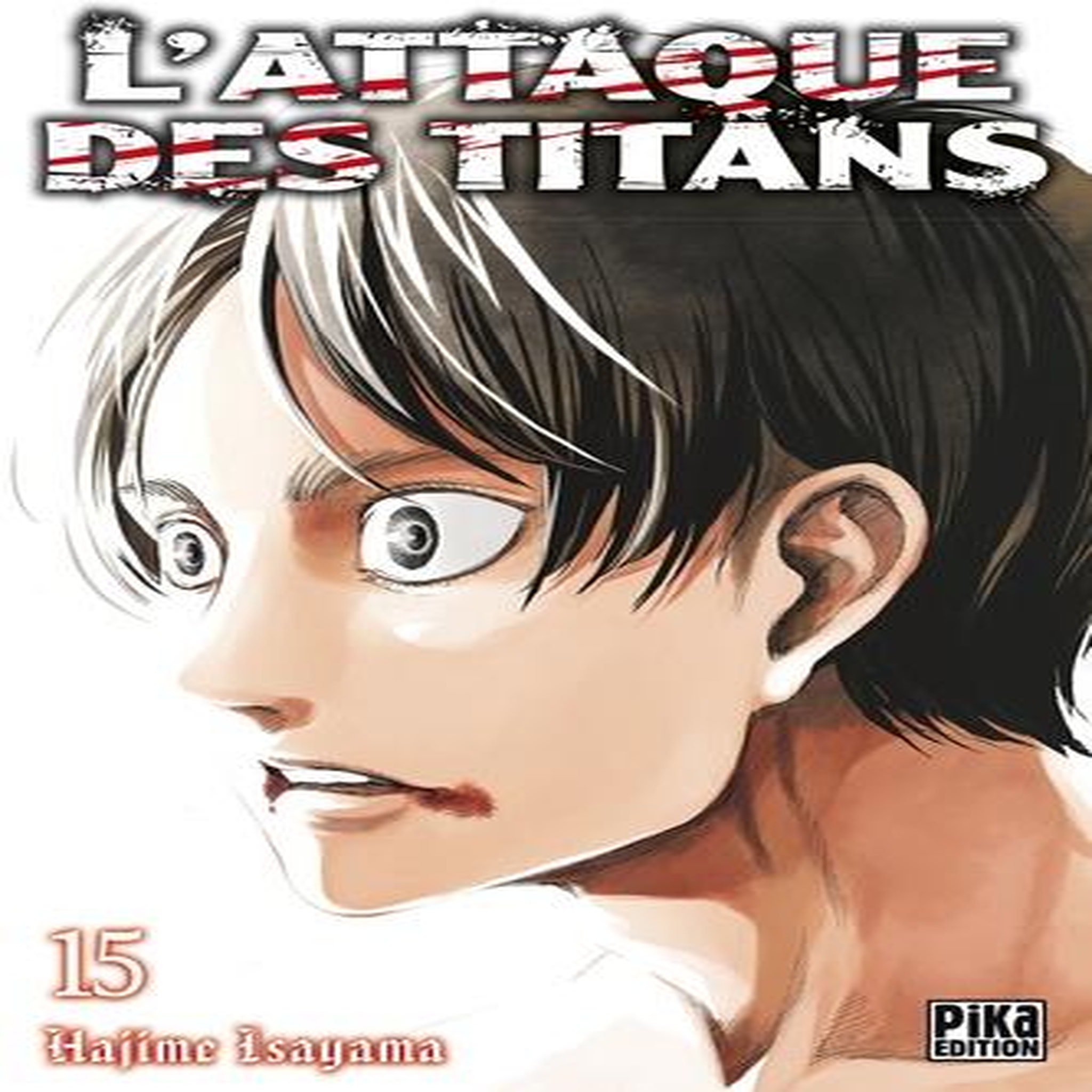 L'ATTAQUE DES TITANS TOME 15, Isayama Hajime