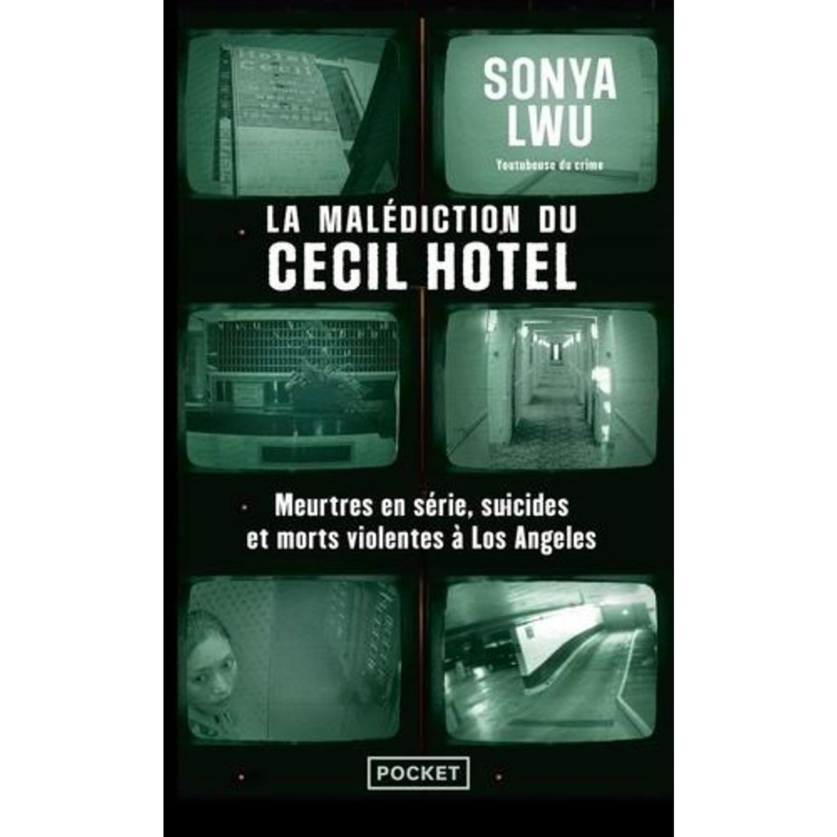 LA MALEDICTION DU CECIL HOTEL. MEURTRES EN SERIE, SUICIDES ET MORTS VIOLENTES A LOS ANGELES, Lwu Sonya