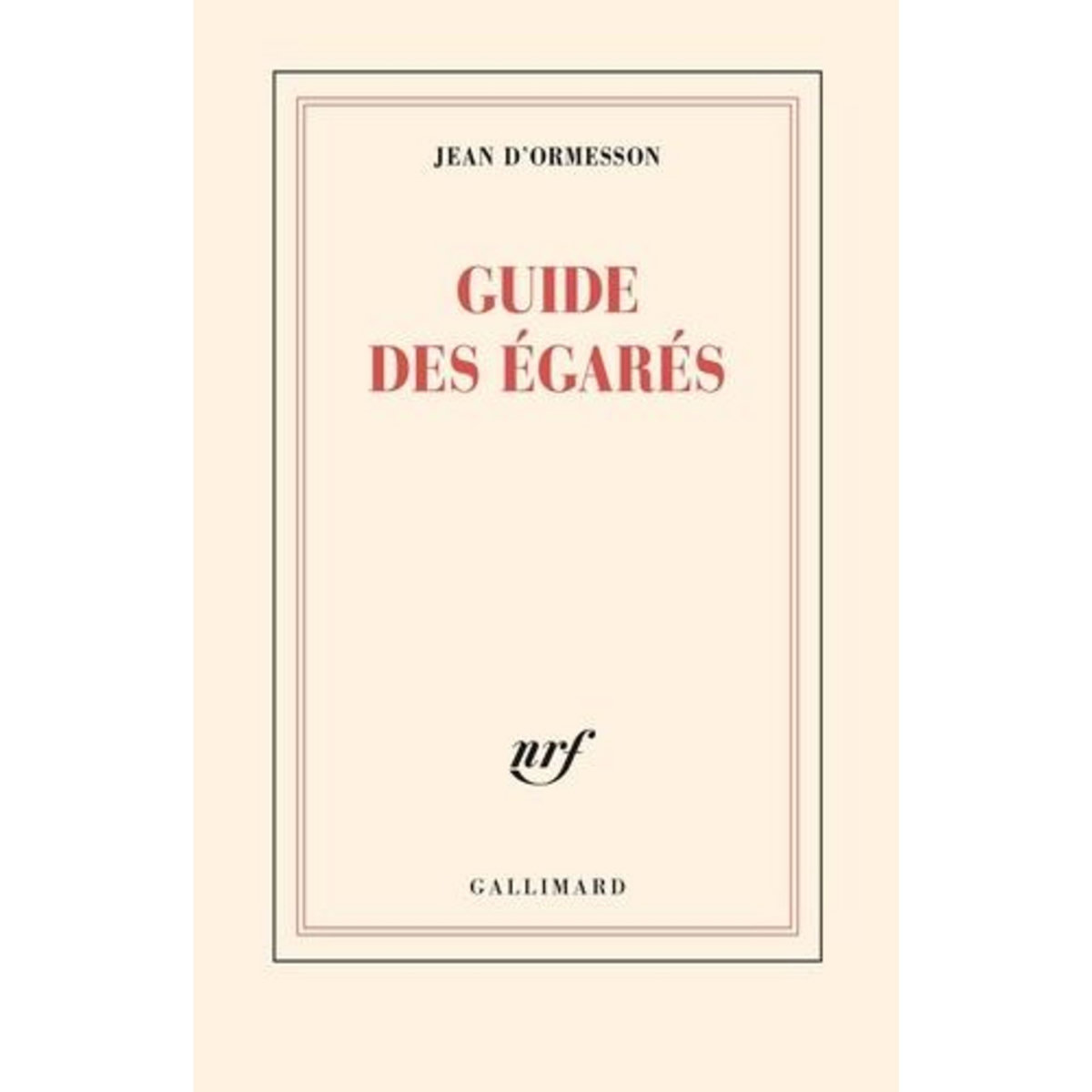 GUIDE DES EGARES, Ormesson Jean d'