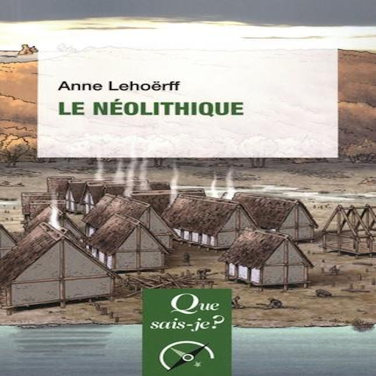 LE NEOLITHIQUE. 3E EDITION, Lehoërff Anne
