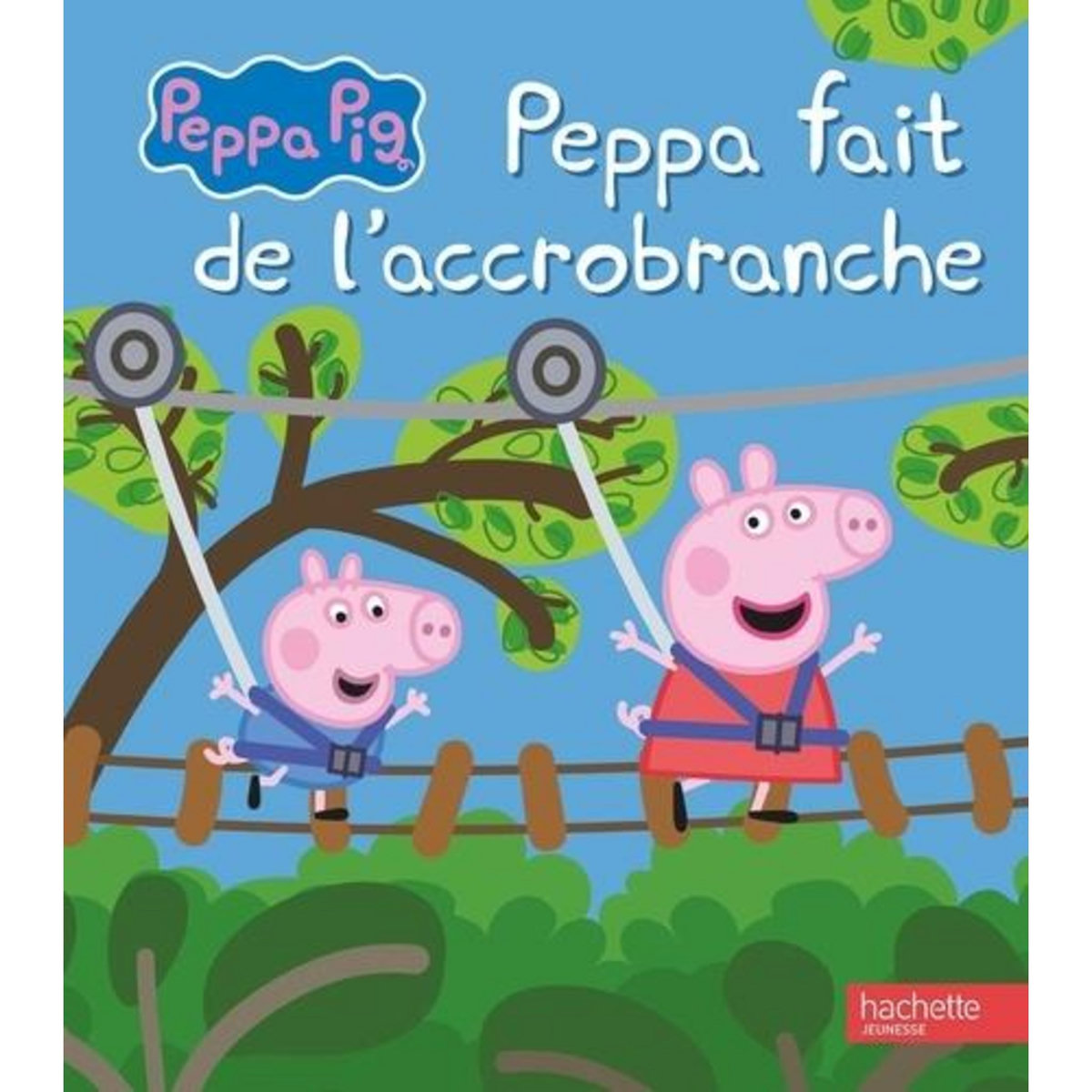 PEPPA PIG : PEPPA FAIT DE L'ACCROBRANCHE, Desfour Aurélie