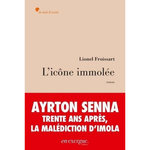 L'ICONE IMMOLEE, Froissart Lionel