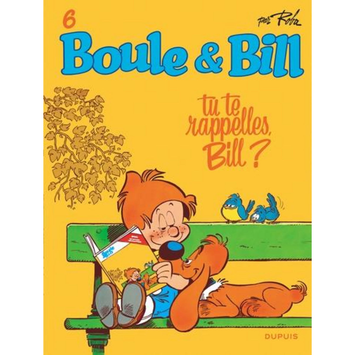 BOULE & BILL TOME 6 : TU TE RAPPELLES, BILL ?, Roba Jean