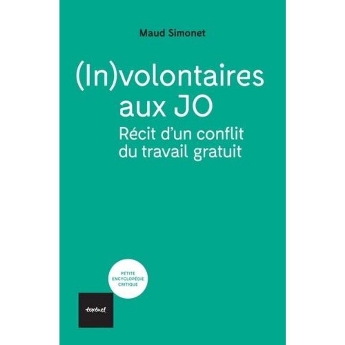 (IN)VOLONTAIRES AUX JO. RECIT D'UN CONFLIT DU TRAVAIL GRATUIT, Simonet Maud