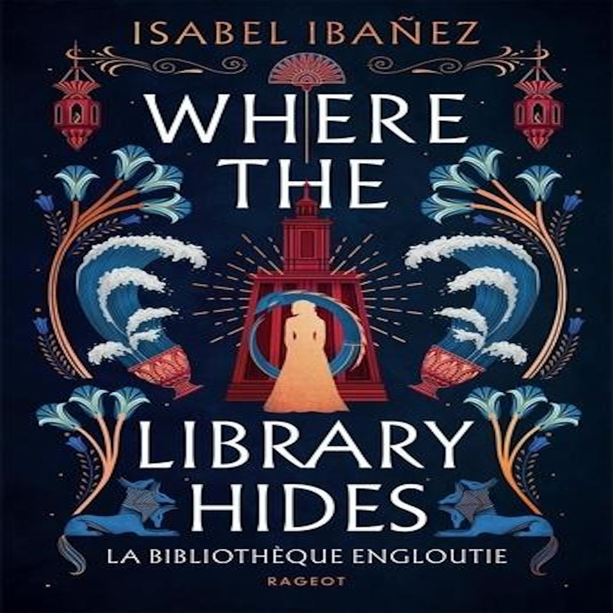 WHERE THE LIBRARY HIDES. LA BIBLIOTHEQUE ENGLOUTIE, Ibañez Isabel