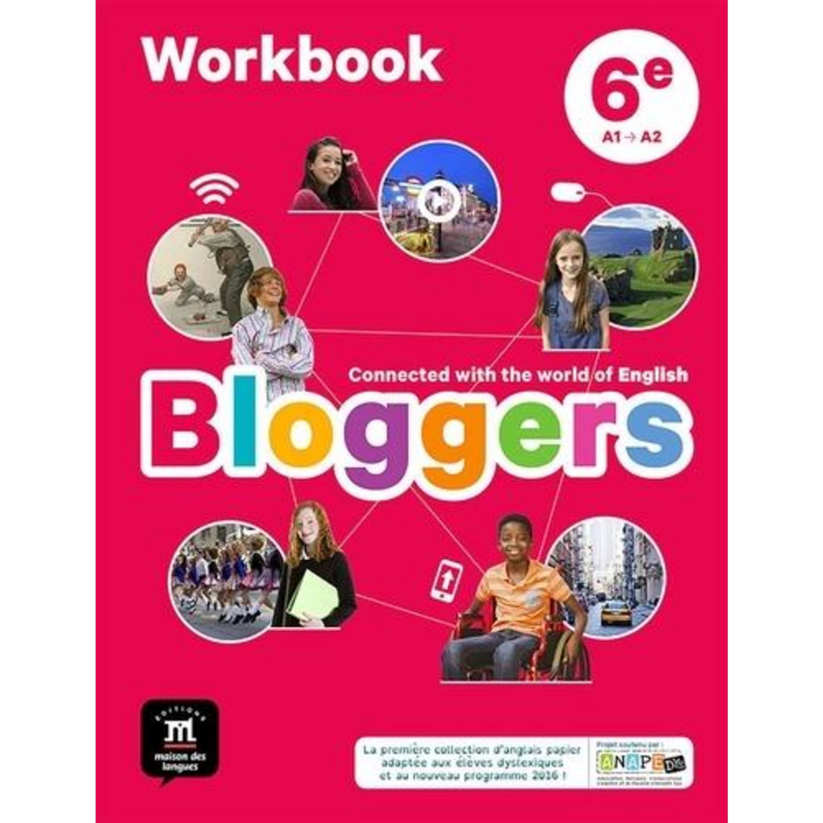 ANGLAIS 6E A1-A2 BLOGGERS. WORKBOOK, EDITION 2017, Chotard Frédéric