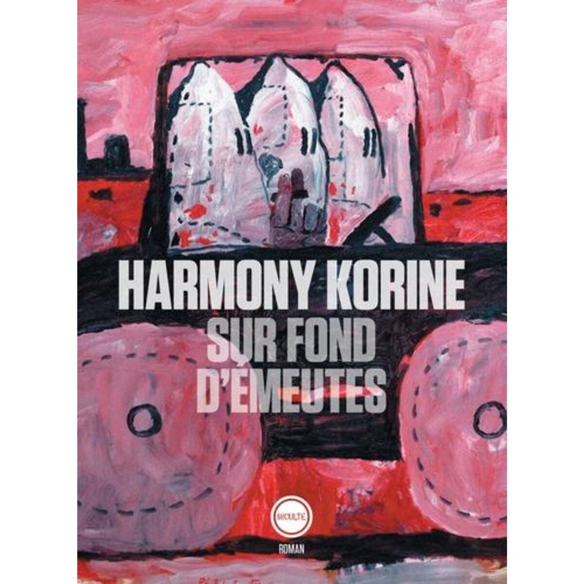 SUR FOND D'EMEUTES, Korine Harmony