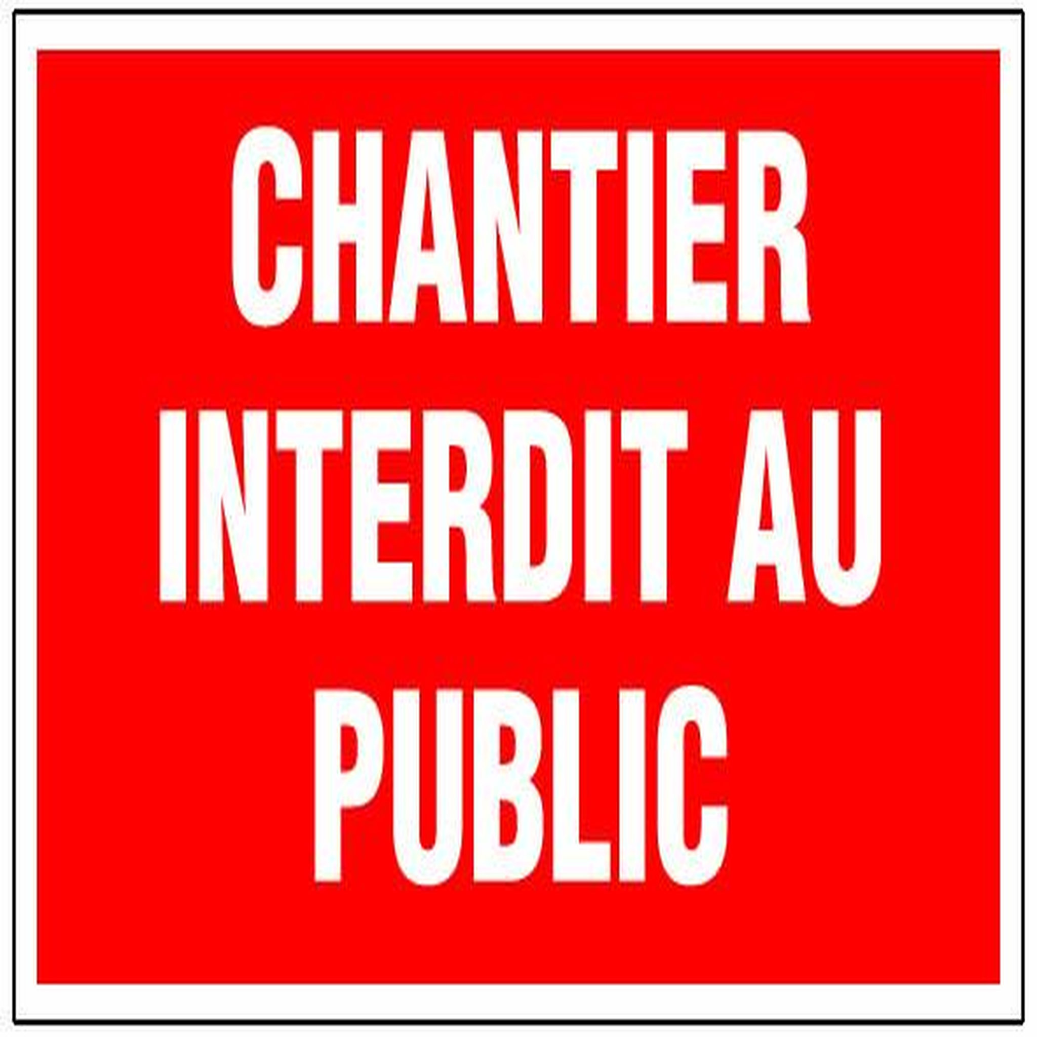 OUTIFRANCE Panneau signalisation  Chantier interdit au public