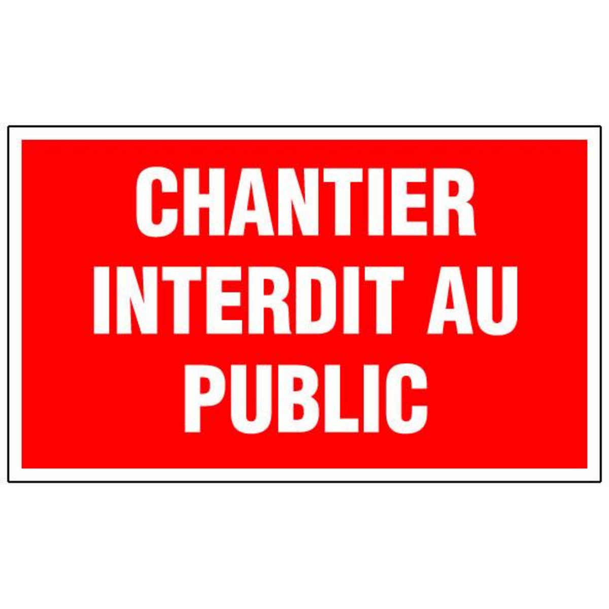 OUTIFRANCE Panneau signalisation  Chantier interdit au public