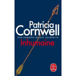 UNE ENQUETE DE KAY SCARPETTA : INHUMAINE, Cornwell Patricia