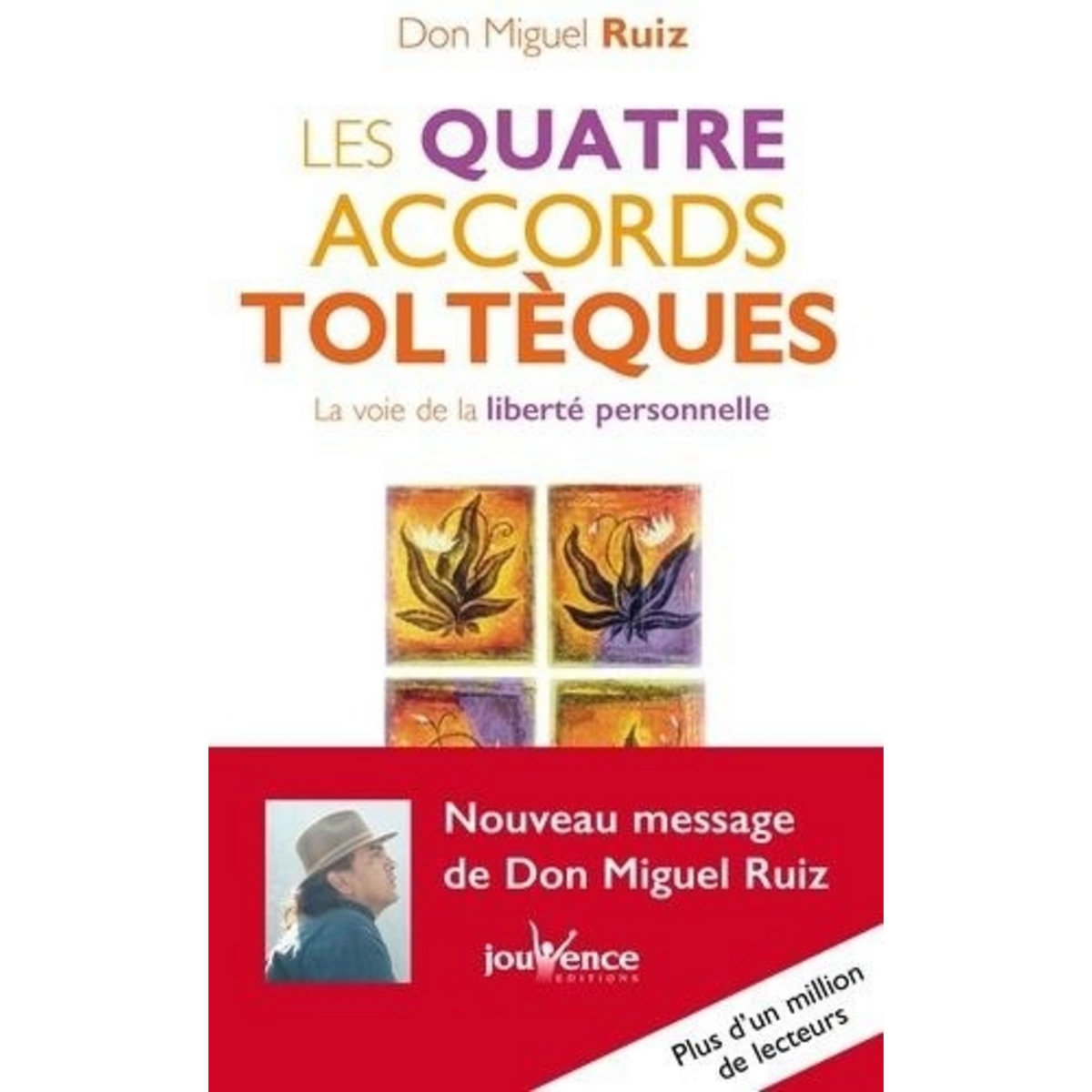  LES QUATRE ACCORDS TOLTEQUES. LA VOIE DE LA LIBERTE PERSONNELLE, Ruiz Miguel