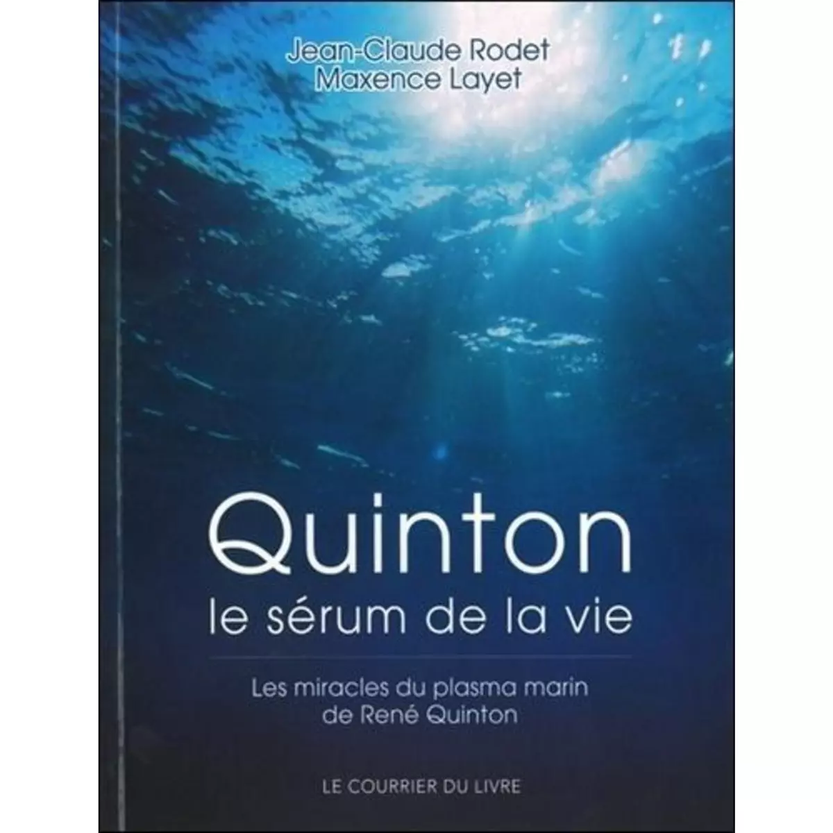  QUINTON. LE SERUM DE LA VIE, Rodet Jean-Claude