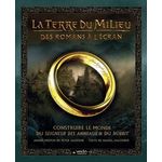 LA TERRE DU MILIEU : DES ROMANS A L'ECRAN. CONSTRUIRE LE MONDE DU SEIGNEUR DES ANNEAUX & DU HOBBIT, Falconer Daniel