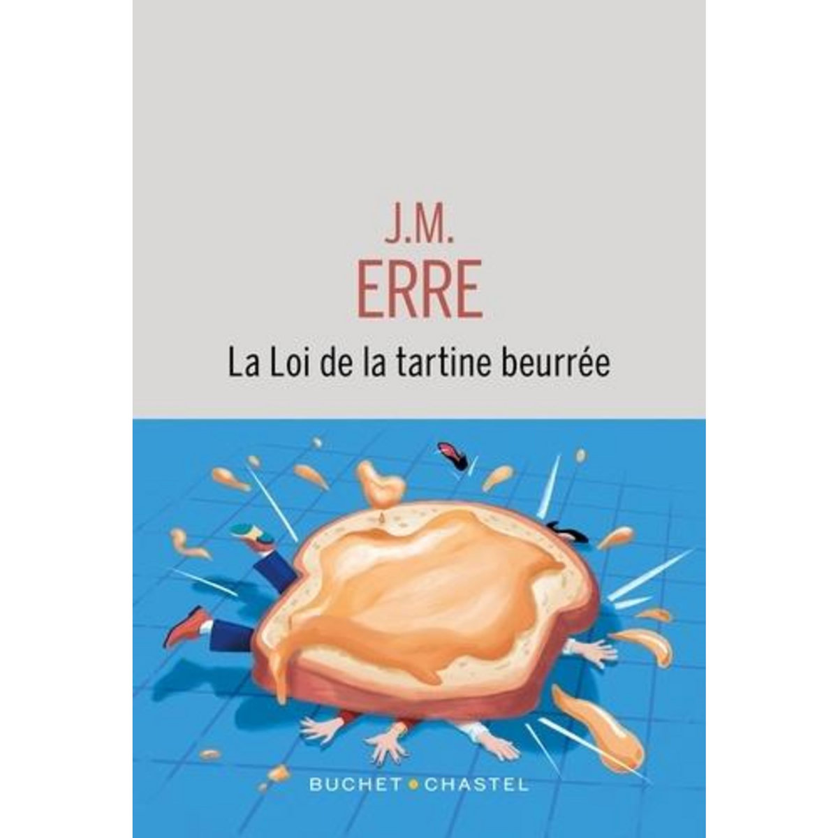 LA LOI DE LA TARTINE BEURREE, Erre J. M.