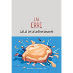 LA LOI DE LA TARTINE BEURREE, Erre J. M.