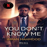 YOU DON'T KNOW ME, Mahmood Imran