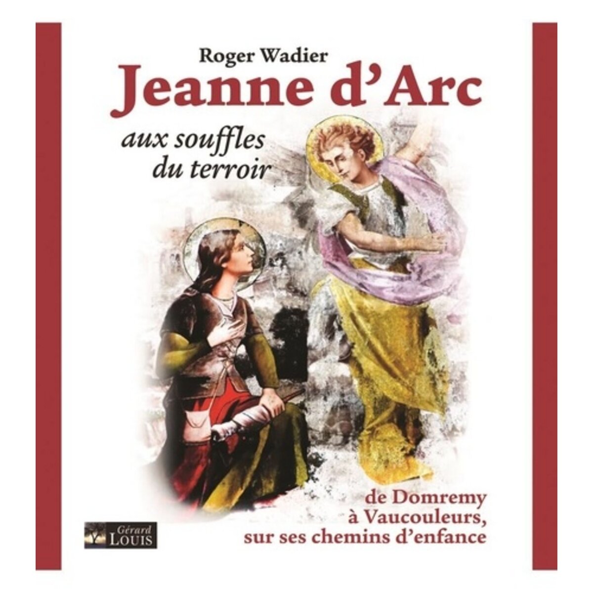 JEANNE D'ARC AUX SOUFFLES DU TERROIR, Wadier Roger