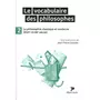  LE VOCABULAIRE DES PHILOSOPHES. TOME 2, LA PHILOSOPHIE CLASSIQUE (XVIIE-XVIIIE SIECLE), Zarader Jean-Pierre