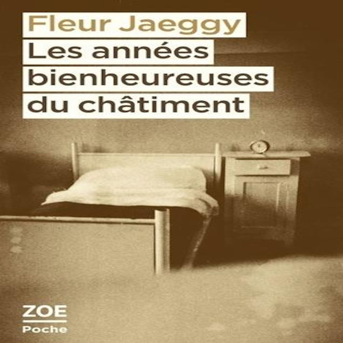 LES ANNEES BIENHEUREUSES DU CHATIMENT, Jaeggy Fleur